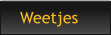 Weetjes